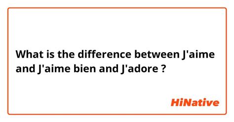 j'adore vs j'aime.